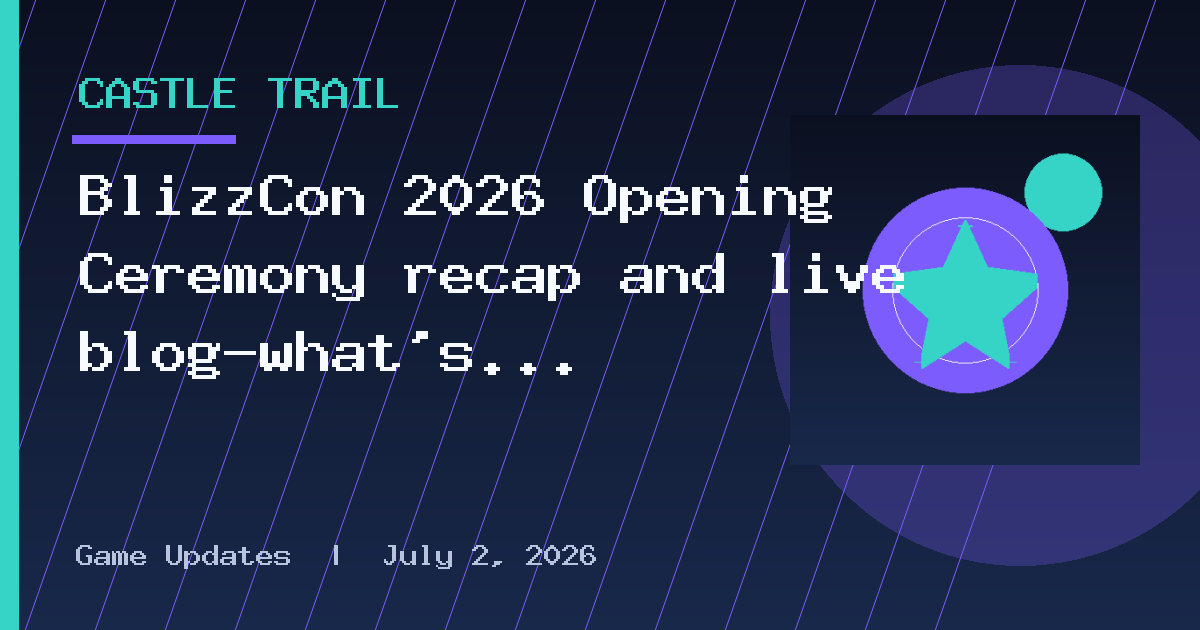 BlizzCon 2026 Opening Ceremony recap and live blog—what's next for Warcraft