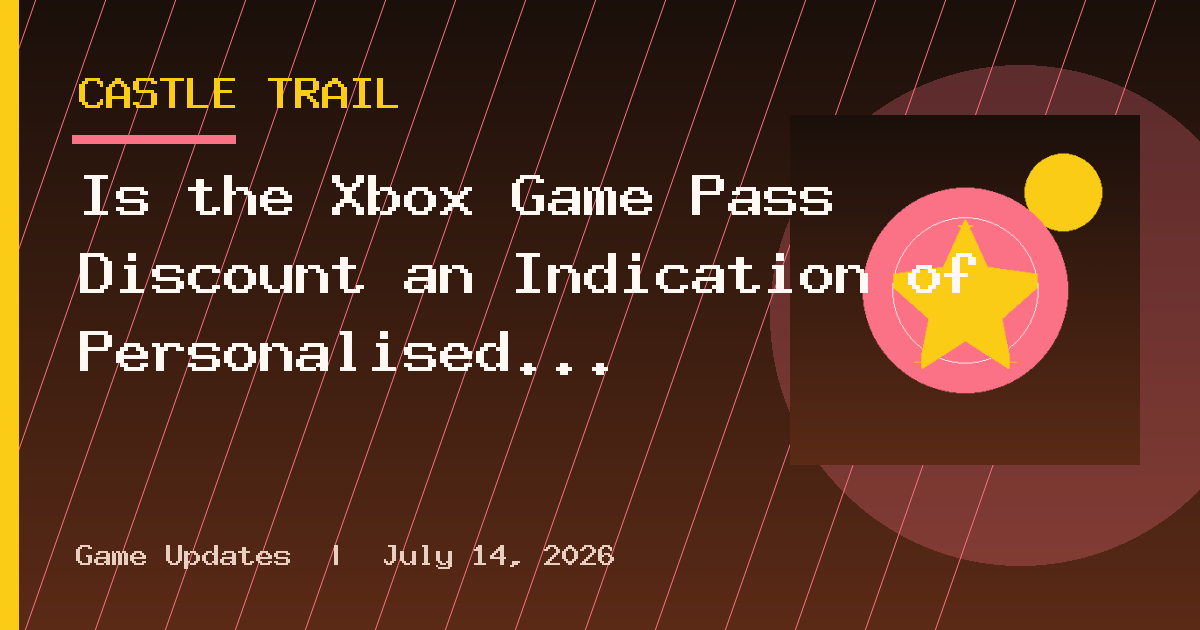 Is the Xbox Game Pass Discount an Indication of Personalised Offers Becoming
