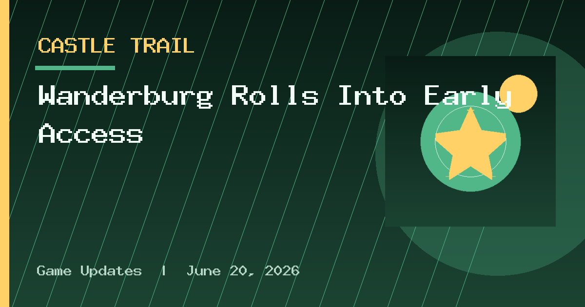Wanderburg Rolls Into Early Access